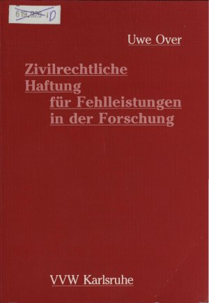 Zivilrechtliche Haftung für Fehlleistungen in der Forschung