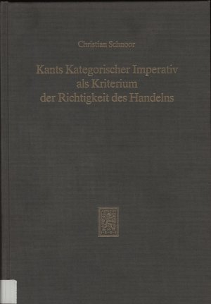 gebrauchtes Buch – Christian Schnoor – Kants Kategorischer Imperativ als Kriterium der Richtigkeit des Handelns