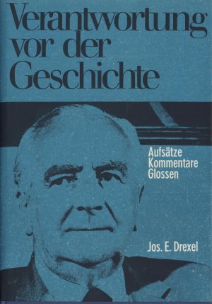 Verantwortung vor der Geschichte Aufsätze Kommentare Glossen aus den Jahren 1929 bis 1970