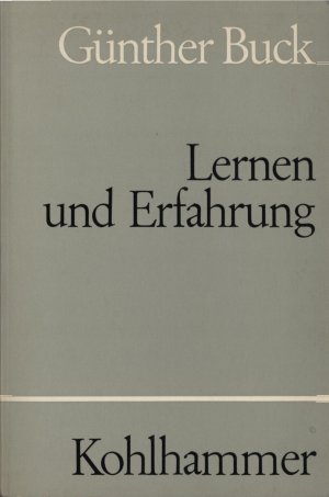 antiquarisches Buch – Günther Buck – Lernen und Erfahrung Zum Begriff der didaktischen Induktion