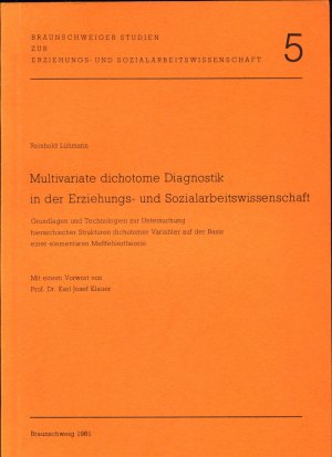 Multivariate dichotome Diagnostik in der Erziehungs- und Sozialarbeitswissenschaft Grundlagen und Technologien zur Untersuchung hierarchischer Strukturen dichotomer Variabler auf der Basis einer elementaren Meßfehlertheorie