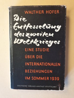 antiquarisches Buch – Walther Hofer – Die Entfesselung des zweiten Weltkrieges Eine Studie über d. internationalen Beziehungen im Sommer 1939