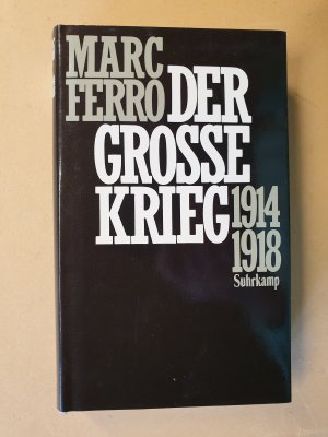 gebrauchtes Buch – Ferro, Marc und Michael Jeismann – Der grosse Krieg 1914 - 1918