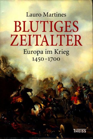 Blutiges Zeitalter Europa im Krieg 1450–1700