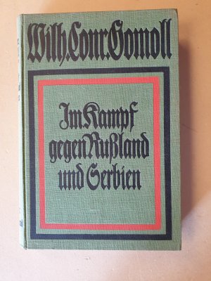 antiquarisches Buch – Gomoll, Wilhelm Conrad – Im Kampf gegen Rußland und Serbien