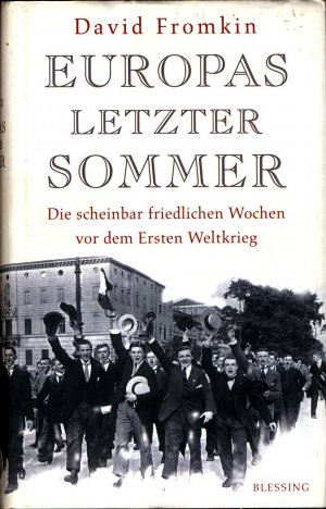 gebrauchtes Buch – Fromkin, David – Europas letzter Sommer Die scheinbar friedlichen Wochen vor dem Ersten Weltkrieg