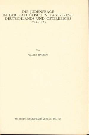 Die Judenfrage in der katholischen Tagespresse Deutschlands und Österreichs 1923-1933