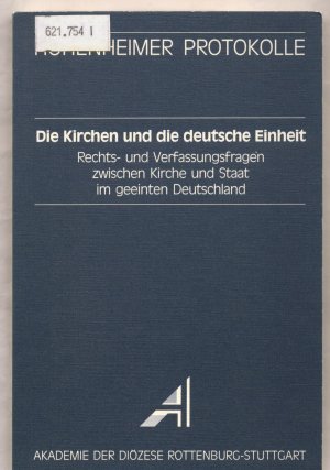 Die Kirchen und die deutsche Einheit Rechts- und Verfassungsfragen zwischen Kirche und Staat im geeinten Deutschland