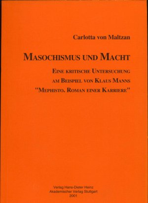 gebrauchtes Buch – von Maltzan – Masochismus und Macht Eine kritische Untersuchung am Beispiel von Klaus Manns "Mephisto, Roman einer Karriere"