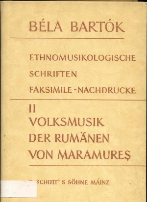 Ethnomusikologische Schriften Faksimile Nachdrucke II Volksmusik der Rumänen von Maramures