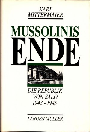 Mussolinis Ende - Die Republik von Saló: 1943-1945 - DAZU: Tony Le Tissier; Der Kampf um Berlin 1945