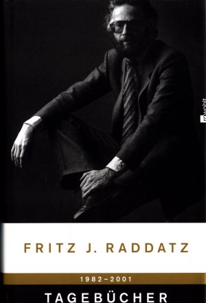 gebrauchtes Buch – Raddatz, Fritz J – Tagebücher Jahre 1982 - 2001