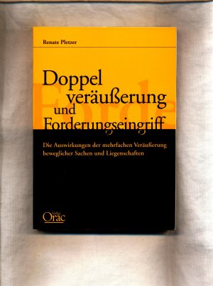 Doppelveräusserung und Forderungseingriff Zu den Auswirkungen der mehrfachen Veräusserung beweglicher Sachen und Liegenschaften