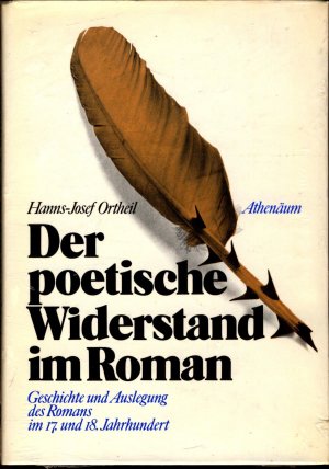 Der poetische Widerstand im Roman Geschichte und Auslegung des Romans im 17. und 18. Jahrhundert