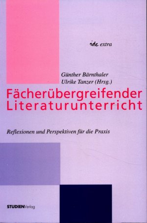 gebrauchtes Buch – Bärnthaler, Günther und Ulrike Tanzer – Fächerübergreifender Literaturunterricht Reflexionen und Perspektiven für die Praxis