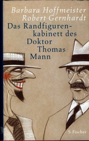 gebrauchtes Buch – Hoffmeister, Barbara und Robert Gernhardt – Das Randfigurenkabinett des Doktor Thomas Mann Zur Ausstellung im Buddenbrookhaus, Lübeck