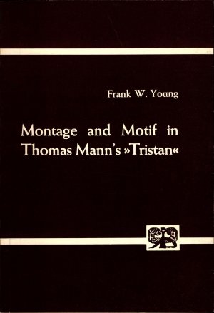 Montage and Motif in Thomas Mann's "Tristan"