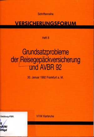 Grundsatzprobleme der Reisegepäckversicherung und AVBR 92 30. Januar 1992 Frankfurt a.M.