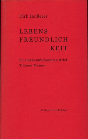 Lebensfreundlichkeit Zu einem unbekannten Brief Thomas Manns (1927)