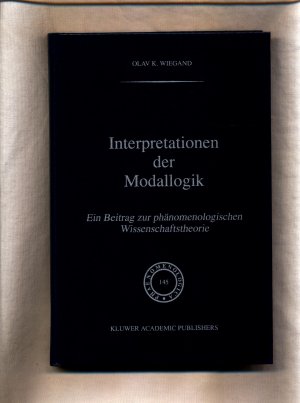 gebrauchtes Buch – Olav Wiegand – Interpretationen der Modallogik Ein Beitrag zur Phänomenologischen Wissenschaftstheorie