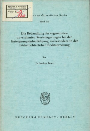 gebrauchtes Buch – Joachim Bauer – Die Behandlung der sogenannten unverdienten Wertsteigerungen bei der Enteignungsentschädigung, insbesondere in der höchstrichterlichen Rechtsprechung