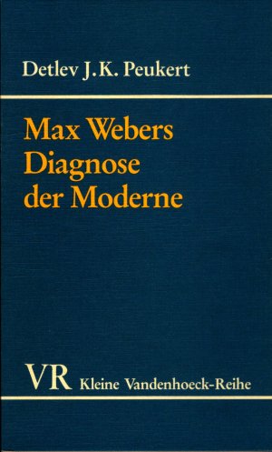 Max Webers Diagnose der Moderne