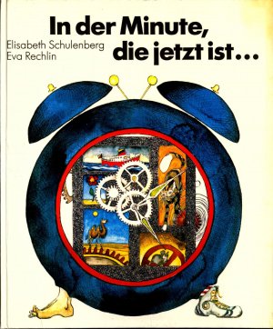 In der Minute, die jetzt ist ... zwei Gedichte von Eva Rechlin mit Bildern von Elisabeth Schulenberg