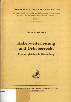 gebrauchtes Buch – Thomas Dreier – Kabelweiterleitung und Urheberrecht eine vergleichende Darstellung Heft 25