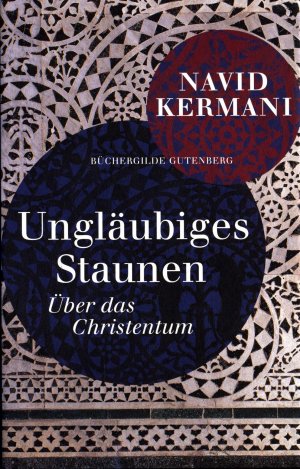 Ungläubiges Staunen: Über das Christentum