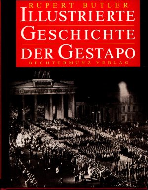 gebrauchtes Buch – Rupert Butler – Illustrierte Geschichte der Gestapo