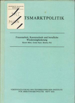 gebrauchtes Buch – Münz, Rainer, Gerda Neyer und Monika Pelz – Frauenarbeit, Karenzurlaub und berufliche Wiedereingliederung