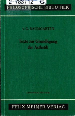 gebrauchtes Buch – Schweizer, Hans Rudolf und Alexander Gottlieb Baumgarten – Texte zur Grundlegung der Ästhetik: Lateinisch - Deutsch