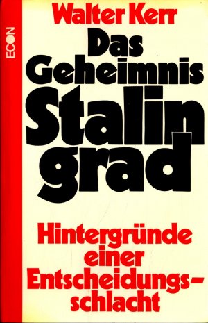 Das Geheimnis Stalingrad: Hintergründe einer Entscheidungsschlacht