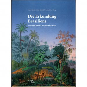 gebrauchtes Buch – Zischler, Hanns – Die Erkundung Brasiliens. Friedrich Sellows unvollendete Reise