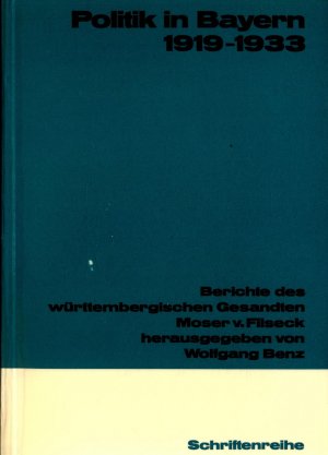 Politik in Bayern 1919-1933: Berichte des württembergischen Gesandten Carl Moser von Filseck Band 22/23