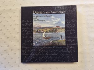 Diessen am Ammersee in alten Darstellungen und Schilderungen