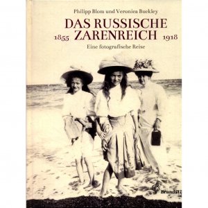 Das russische Zarenreich: Eine photographische Reise 1855-1918