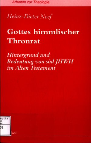 Gottes himmlischer Thronrat: Hintergrund und Bedeutung von sôd JHWH im Alten Testament Band 79