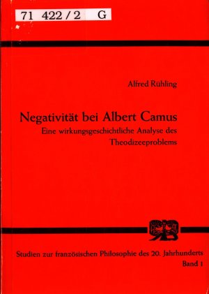 Negativität bei Albert Camus: Eine wirkungsgeschichtliche Analyse des Theodizeeproblems