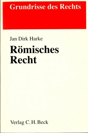 gebrauchtes Buch – Harke, Jan Dirk – Römisches Recht: Von der klassischen Zeit bis zu den modernen Kodifikationen