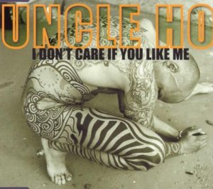 neuer Tonträger – uncle ho – i don't care if you like me