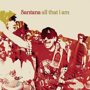 neuer Tonträger – santana – all that i am