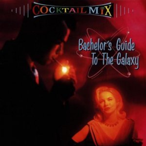 cocktail mix vol.1: bachelor's guide to the galaxy