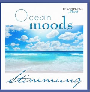 neuer Tonträger – stimmung/traumklang/stimmung/traumklang – ocean moods-entspannungs musik