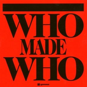 neuer Tonträger – who made who – who made who