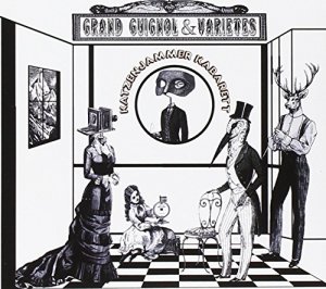 neuer Tonträger – katzenjammer kabarett – grand guignol & varietes neuer Tonträger – katzenjammer kabarett – grand guignol & varietes