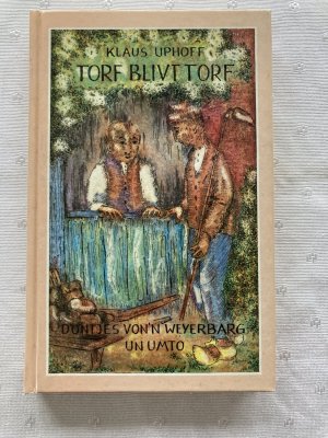 TORF BLIVT TORF - DÖNTJES VON´NWEYERBARG UN UMTO