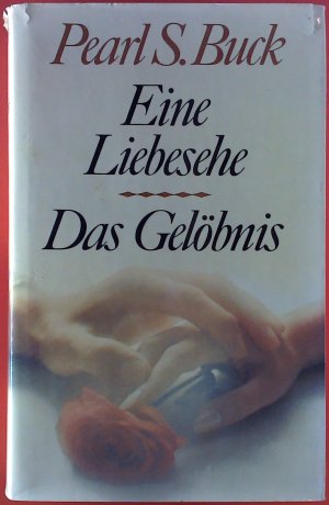 Eine Liebesehe - Das Gelöbnis. Zwei Romane in einem Buch.