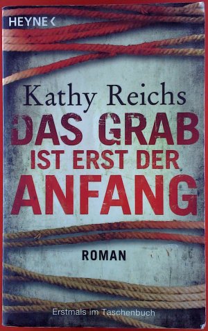 Das Grab ist erst der Anfang. Roman.