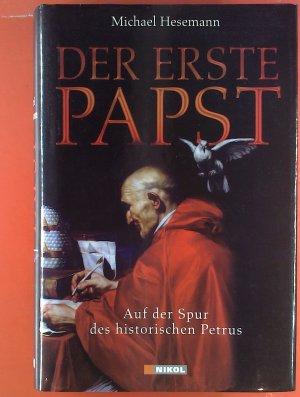 Der erste Papst. Auf der Spur des historischen Petrus.